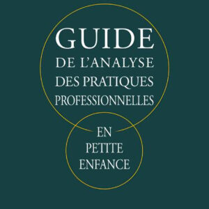 guide de l'analyse des pratique profesionnelles en petite enfance