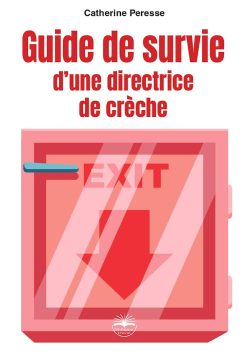 Guide de survie d une directrice de crèche